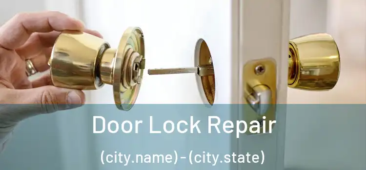  Door Lock Repair (city.name) - (city.state)